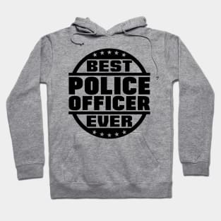 Best Police Officer Ever Hoodie